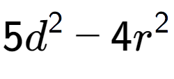 A LaTex expression showing 5d to the power of 2 - 4r to the power of 2