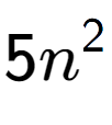 A LaTex expression showing 5n to the power of 2