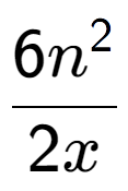 A LaTex expression showing \frac{{6n to the power of 2 }}{{2x}}