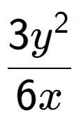 A LaTex expression showing \frac{{3y to the power of 2 }}{{6x}}