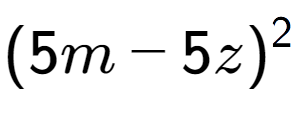 A LaTex expression showing (5m - 5z) to the power of 2