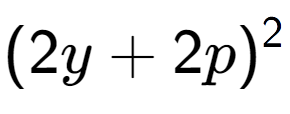 A LaTex expression showing (2y + 2p) to the power of 2