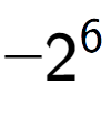 A LaTex expression showing -2 to the power of {6 }