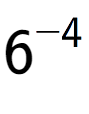 A LaTex expression showing 6 to the power of {-4 }