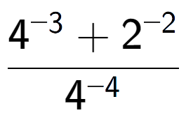 A LaTex expression showing \frac{{4 to the power of {-3 } + 2 to the power of {-2 }}}{{4 to the power of {-4 }}}