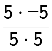 A LaTex expression showing \frac{{5 times -5}}{{5 times 5}}