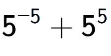 A LaTex expression showing 5 to the power of {-5 } + 5 to the power of {5 }