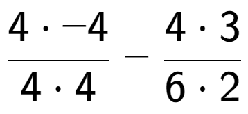 A LaTex expression showing \frac{{4 times -4}}{{4 times 4}} - \frac{{4 times 3}}{{6 times 2}}