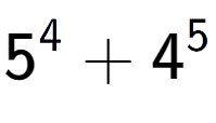 A LaTex expression showing 5 to the power of {4 } + 4 to the power of {5 }