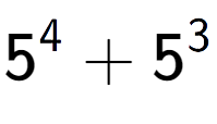 A LaTex expression showing 5 to the power of {4 } + 5 to the power of {3 }