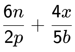 A LaTex expression showing \frac{{6n}}{{2p}} + \frac{{4x}}{{5b}}