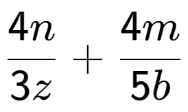 A LaTex expression showing \frac{{4n}}{{3z}} + \frac{{4m}}{{5b}}