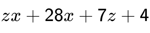 A LaTex expression showing zx + 28x + 7z + 4