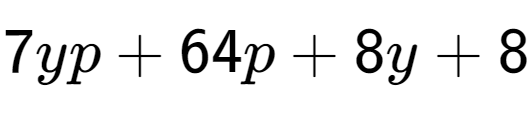 A LaTex expression showing 7yp + 64p + 8y + 8