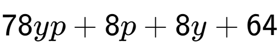 A LaTex expression showing 78yp + 8p + 8y + 64