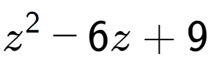 A LaTex expression showing z to the power of 2 - 6z + 9