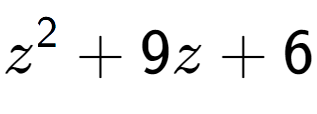 A LaTex expression showing z to the power of 2 + 9z + 6