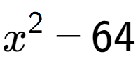 A LaTex expression showing x to the power of 2 - 64