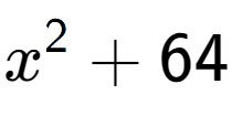 A LaTex expression showing x to the power of 2 + 64