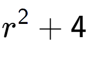 A LaTex expression showing r to the power of 2 + 4