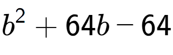 A LaTex expression showing b to the power of 2 + 64b - 64