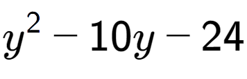 A LaTex expression showing y to the power of 2 - 10y - 24