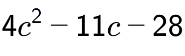 A LaTex expression showing 4c to the power of 2 - 11c - 28