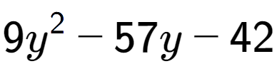 A LaTex expression showing 9y to the power of 2 - 57y - 42