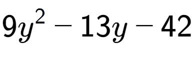 A LaTex expression showing 9y to the power of 2 - 13y - 42