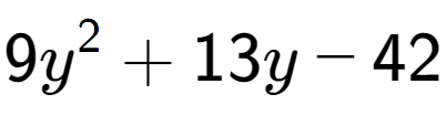 A LaTex expression showing 9y to the power of 2 + 13y - 42