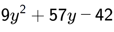 A LaTex expression showing 9y to the power of 2 + 57y - 42