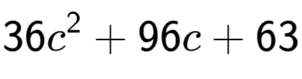 A LaTex expression showing 36c to the power of 2 + 96c + 63