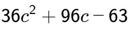 A LaTex expression showing 36c to the power of 2 + 96c - 63