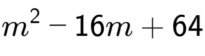 A LaTex expression showing m to the power of 2 - 16m + 64