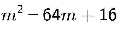 A LaTex expression showing m to the power of 2 - 64m + 16