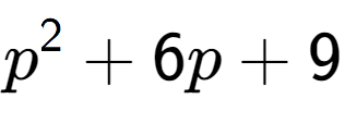 A LaTex expression showing p to the power of 2 + 6p + 9