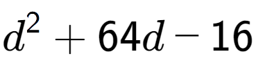 A LaTex expression showing d to the power of 2 + 64d - 16