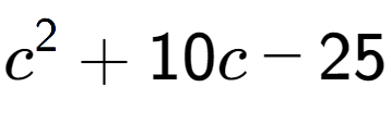 A LaTex expression showing c to the power of 2 + 10c - 25