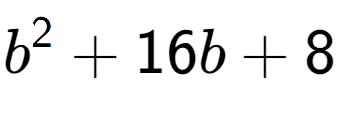 A LaTex expression showing b to the power of 2 + 16b + 8