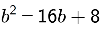 A LaTex expression showing b to the power of 2 - 16b + 8