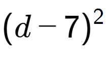 A LaTex expression showing (d - 7) to the power of 2