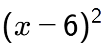 A LaTex expression showing (x - 6) to the power of 2