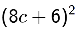 A LaTex expression showing (8c + 6) to the power of 2