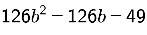 A LaTex expression showing 126b to the power of 2 - 126b - 49