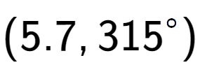 A LaTex expression showing (5.7, 315 to the power of \ circ)