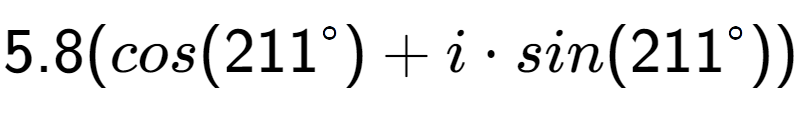 A LaTex expression showing 5.8(cos(211 to the power of \ circ) + i times sin(211 to the power of \ circ))