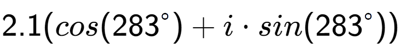 A LaTex expression showing 2.1(cos(283 to the power of \ circ) + i times sin(283 to the power of \ circ))