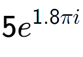 A LaTex expression showing 5e to the power of 1.8 Pi i