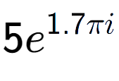 A LaTex expression showing 5e to the power of 1.7 Pi i