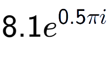 A LaTex expression showing 8.1e to the power of 0.5 Pi i